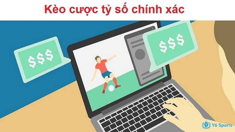 kèo tỷ số chính xác