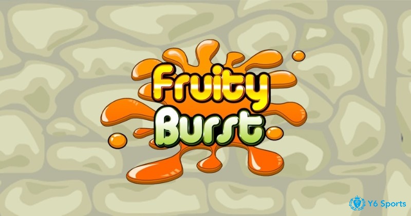 Chào mừng bạn đến với slot Game Fruity burst
