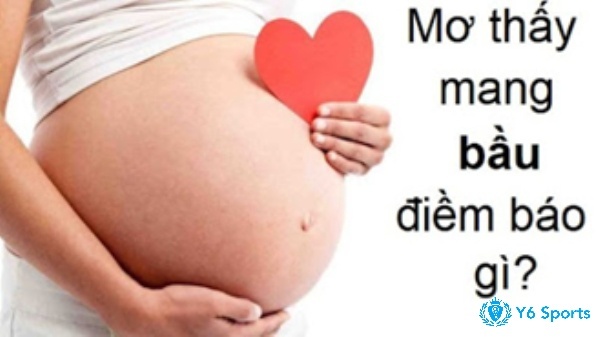 Mơ thấy mình có thai là điềm báo gì? Điềm báo tốt hay xấu?