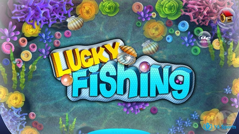 Lucky Fishing là tựa game bắn cá đang được yêu thích với nhiều loại cá với mức thưởng khác nhau