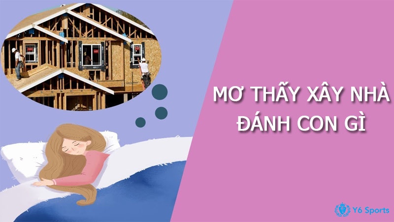 Giải mã giấc mơ xây nhà là cơ hội làm giàu 