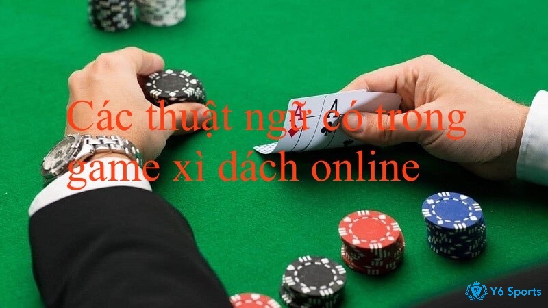 Cùng 868h điểm qua các thuật ngữ trong chơi xì dách online nhé