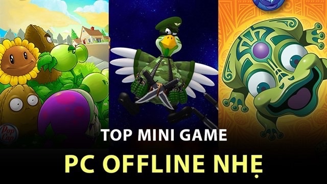 Top game offline nhẹ cho PC cấu hình yếu cực hay 2025