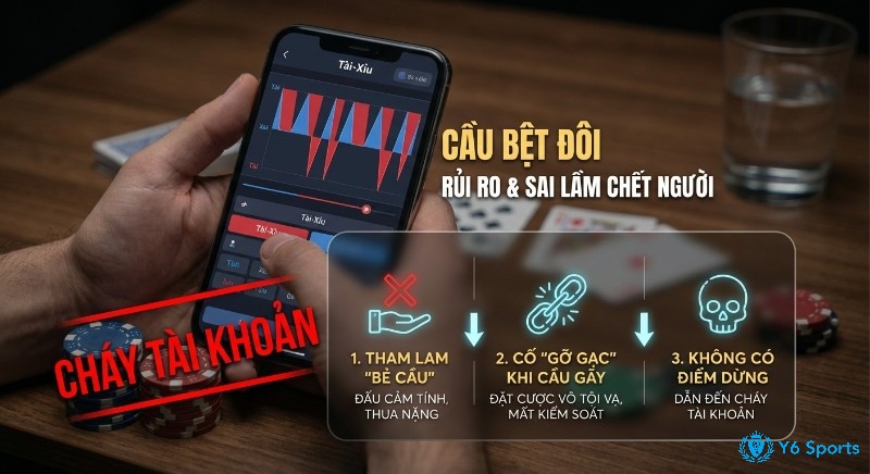Phân tích các sai lầm chết người khi chơi cầu bệt đôi như tham lam bẻ cầu, cố gỡ gạc và không có điểm dừng dẫn đến cháy tài khoản