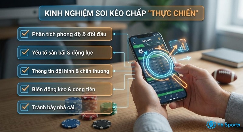Tổng hợp kinh nghiệm soi kèo chấp thực chiến: phân tích phong độ, yếu tố sân bãi, đội hình, biến động kèo và tránh bẫy nhà cái